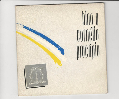 Cornélio Procópio - Hino A Cornélio 1989 - Compacto Ep 40
