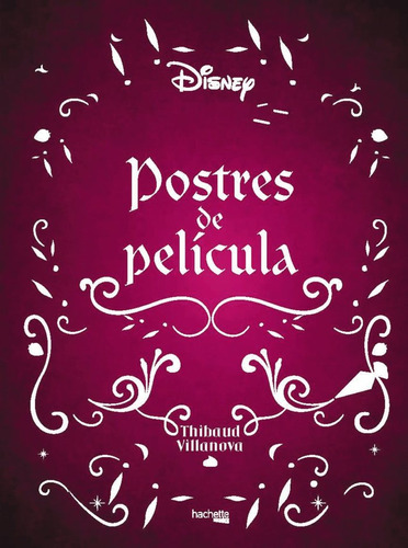 Postres De Pelicula, De Villanova, Thibaud. Editorial Hachette, Tapa Dura En Español