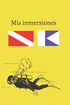 Comprar Libro: Mis Inmersiones: Libro De Inmersiones: Diving Logbook