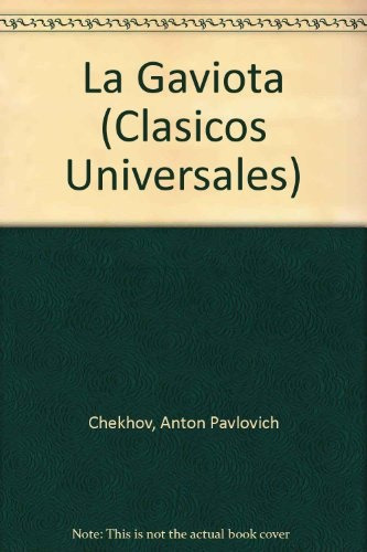 La Gaviota. Las Tres Hermanas. El Tio Vaina - Anton Chejov