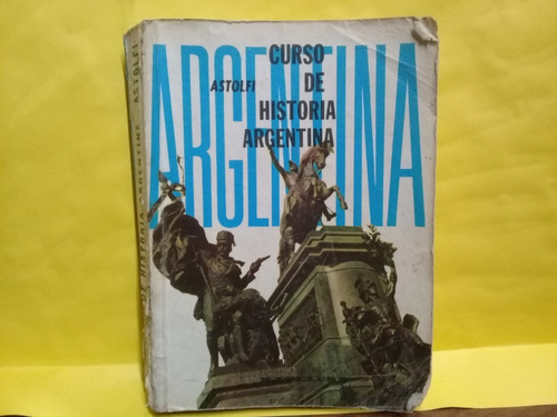 Curso De Historia Argentina - Astolfi - Kapelusz - Edic 1969