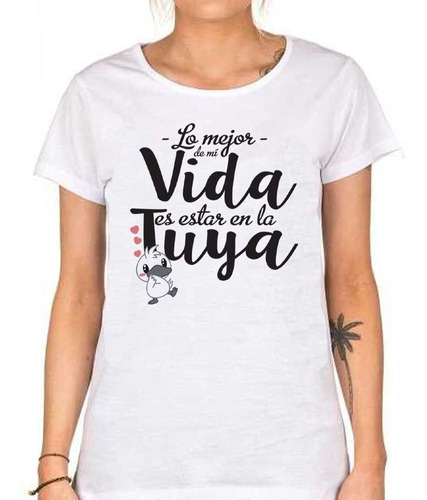 Remera De Mujer Frase Lo Mejor De Mi Vida Es Estar En La