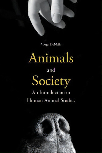 Animals And Society, De Margo Demello. Editorial Columbia University Press, Tapa Dura En Inglés