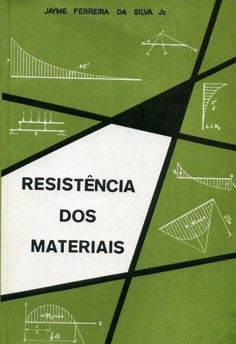 Livro - Resistência Dos Materiais - Jayme Ferreira Da Silva