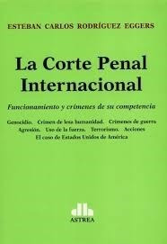 Libro La Corte Penal Internacional De Esteban C. Rodriguez E