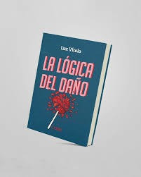 La Lógica Del Daño - Luz Vitolo - Odelia