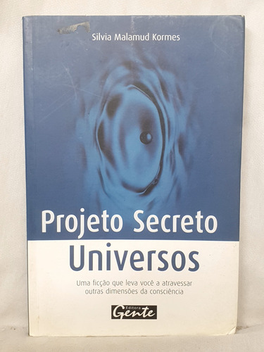Livro Projeto Secreto Universos - Silvia Malamud Kormes - Editora Gente (Usado)