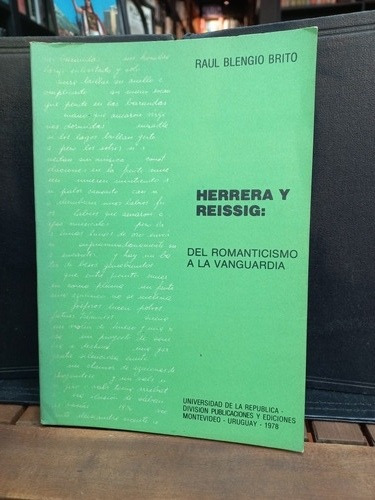 Herrera Y Reissig: Del Romanticismo A La Vanguardia -blengio