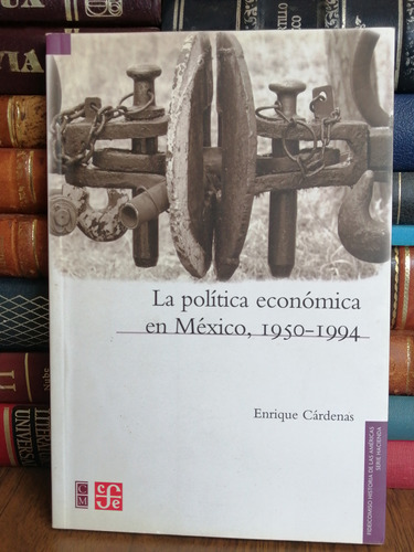 La Política Económica En México, 1950 - 1994