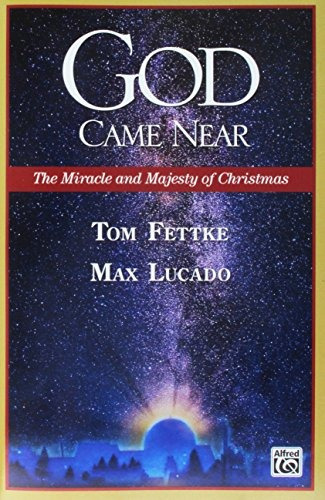 God Came Near The Miracle And Majesty Of Christmas (alfred S