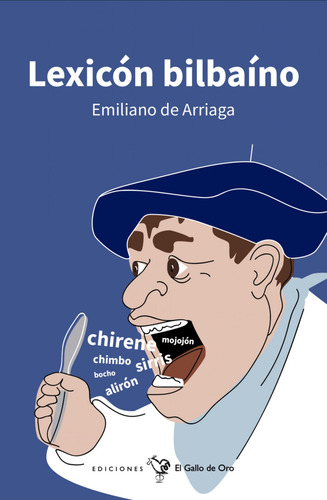 Lexicón Bilbaíno De Arriaga Emiliano El Gallo De Oro