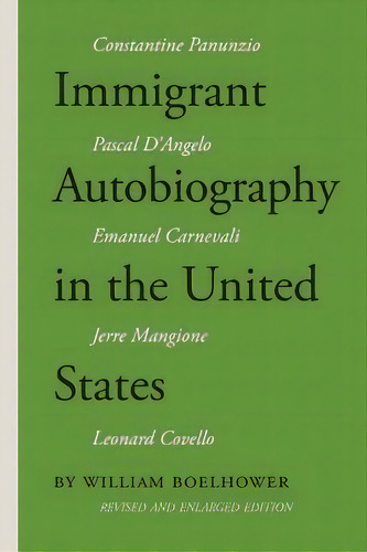 Immigrant Autobiography In The United States: Five Versions Of The Italian American Experience, De William Boelhower. Editorial Bordighera Press, Tapa Blanda En Inglés