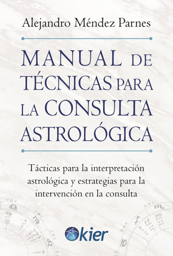 Manual De Tecnicas Para La Consulta Astrologica - Méndez Par
