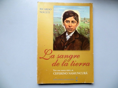 La Sangre De La Tierra Ricardo Noceti Ceferino Namucura 