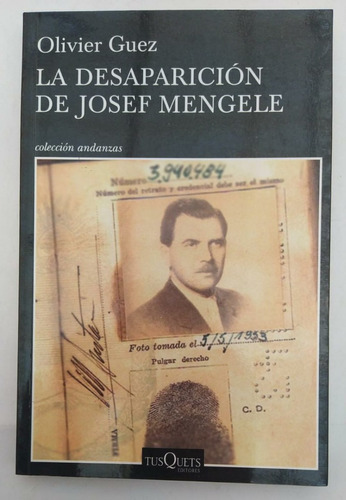 Libro Desaparición De Josef Mengele/ Olivier Guez/ Auschwitz