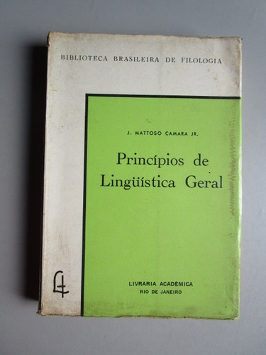 Princípios De Linguistica Geral - J. Mattoso Camara Jr.