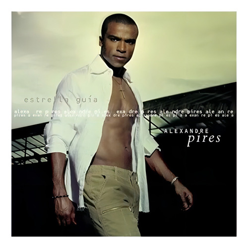 Alexandre Pires Estrella Guia Cd
