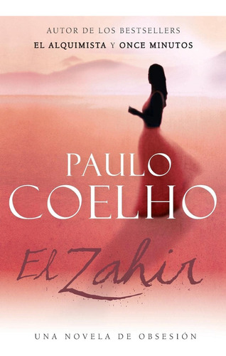 Libro: El Zahir : Una Novela De Obsesion (spanish Edition)