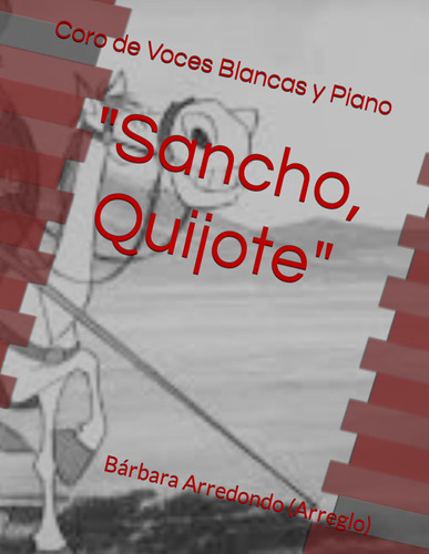  Sancho, Quijote : Partitura Para Coro De Voces Blancas Y Pi
