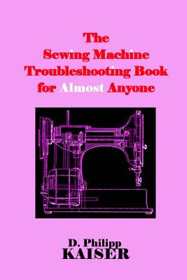 Libro The Sewing Machine Troubleshooting Book For Almost ...