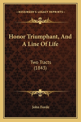 Libro Honor Triumphant, And A Line Of Life: Two Tracts (1...