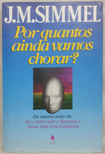 Livro Por Quantos Ainda Vamos Chorar? - J. M. Simmel - Editora Nova Fronteira (Usado)
