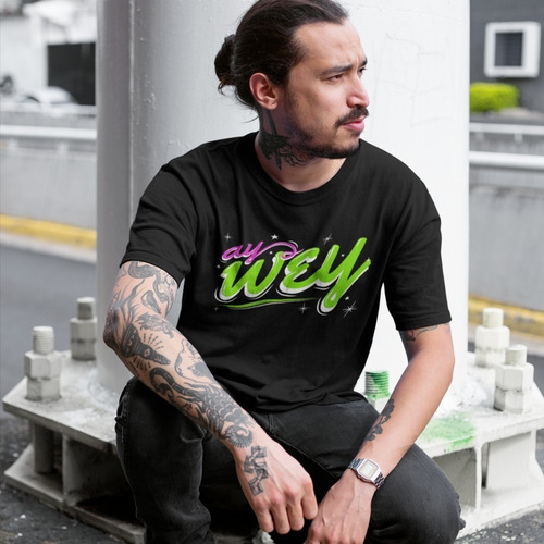Playera Divertida - Rótulos - Frases Mexicanas - Ay Wey