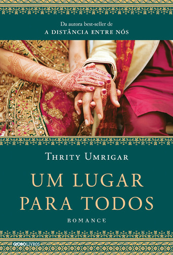 Um lugar para todos, de Umrigar, Thrity. Editora Globo S/A, capa mole em português, 2017