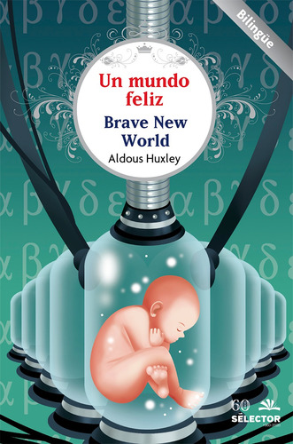 Un mundo feliz, de Huxley, Aldous. Editorial Selector, tapa blanda en español, 2019