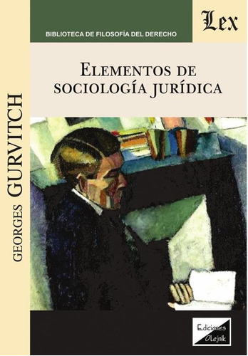 Elementos De Sociologia Juridica, De Gurvitch, Georges. Editorial Olejnik, Tapa Blanda En Español, 2019