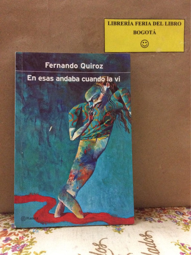 En Esas Andaba Cuando La Vi - Fernando Quiroz - Autografiado