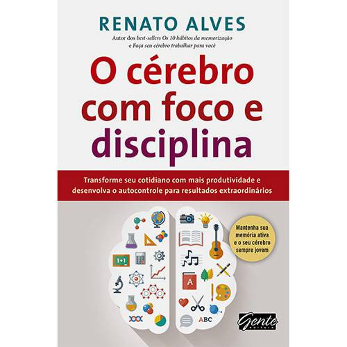 Livro O Cérebro Com Foco E Disciplina - Renato Alves