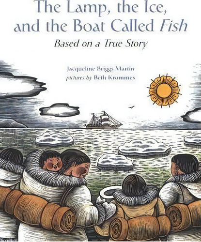 Lamp, The Ice, And The Boat Called Fish, De Jacqueline Briggs Martin. Editorial Houghton Mifflin, Tapa Blanda En Inglés