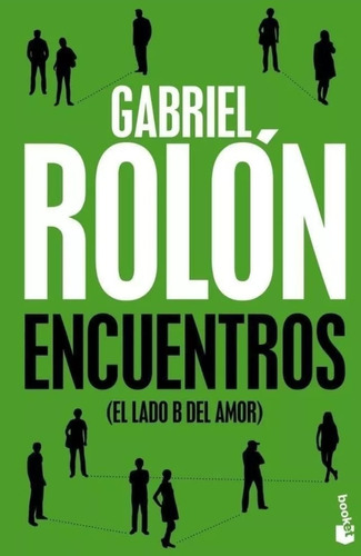 Libro Encuentros - El Lado B Del Amor- Gabriel Rolon