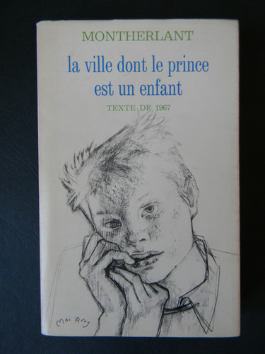 La Ville Dont Le Prince Est Un Enfant 1967 Montherlant