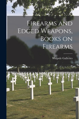 Libro Firearms And Edged Weapons, Books On Firearms - Wal...