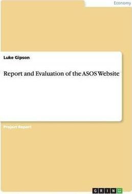 Libro Report And Evaluation Of The Asos Website - Luke Gi...