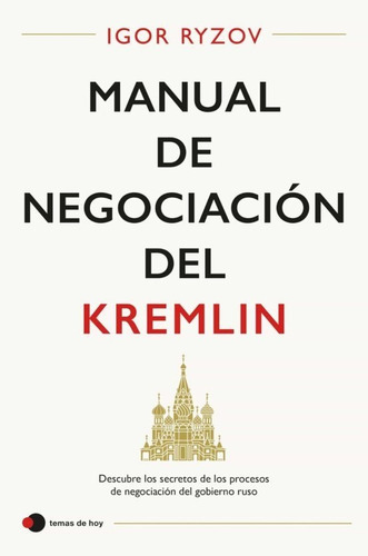 Manual De Negociacion Del Kremlin, De Igor Ryzov. Editorial Temas De Hoy, Tapa Blanda En Español, 2023