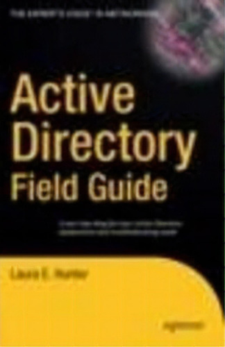 Active Directory Field Guide, De Beau Hunter. Editorial Apress, Tapa Blanda En Inglés