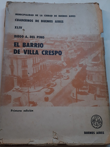 El Barrio De Villa Crespo Cuadernos De Bs As 44 Del Pino