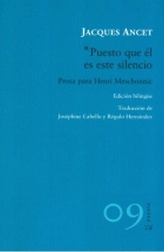 Puesto Que El Es Este Silencio - Prosa Para Henri Meschonnic