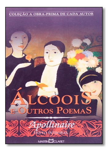 Álcoois, De Apollinaire. Editora Martin Claret Em Português