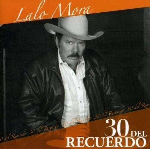 Lalo Mora 30 Del Recuerdo Cd