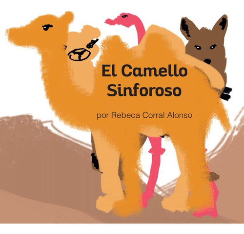 El Camello Sinforoso, De Corral Alonso, Rebeca. Editorial Cuatro Hojas, Tapa Blanda En Español