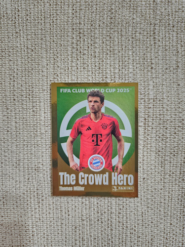 Figurita Thomas Muller The Crowd Hero Mundial De Clubes 2025 Muller Muller