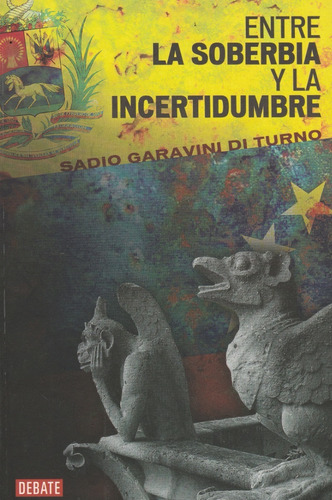 Entre La Soberbia Y La Incertidumbre Sadio Garavini Turno