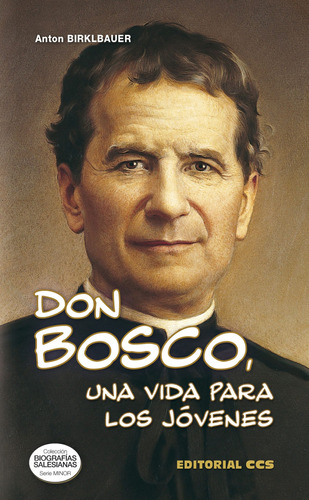 Libro Don Bosco, Una Vida Para Los Jovenes - Birklbauer, Ant