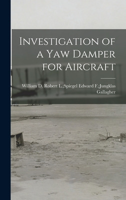 Libro Investigation Of A Yaw Damper For Aircraft - Gallag...