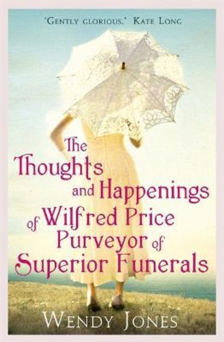 The Thoughts & Happenings Of Wilfred Price, Purveyor Of Supe