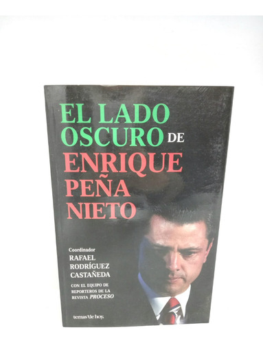 El Lado Oscuro De Enrique Peña Nieto